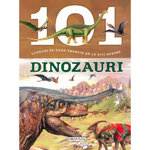 Editura Girasol - 101 Lucruri despre Dinozauri
