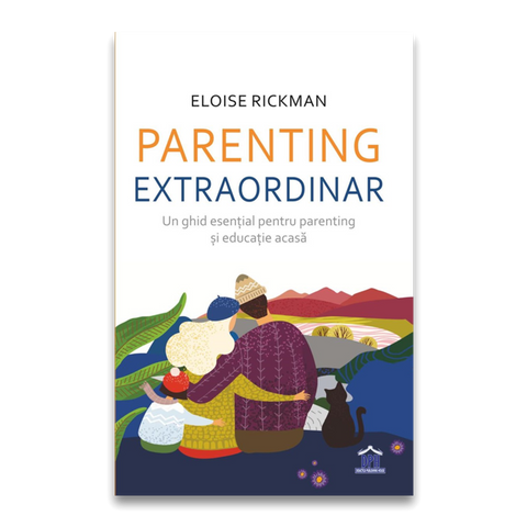 Parenting extraordinar - un ghid esential pentru parenting si educatie acasa