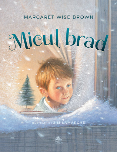 Micul brad de Margaret Wise Brown ilustratii de Jim LaMarche