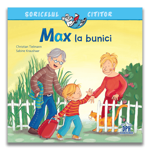 Soricelul cititor - Max la bunici